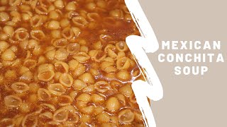 TRADITIONAL MEXICAN CONCHITA SOUP  SHELL SOUP Sopa de Conchas [upl. by Atinev464]