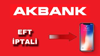 Akbank EFT İptali  Akbank EFT Talimatı İptal Etme  Akbank Para Transferi İptali [upl. by Doralynne902]