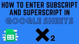 How to Enter Subscript and Superscript in Google Sheets [upl. by Daron]