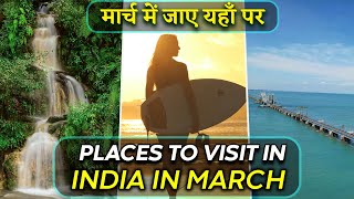 10 Places To Visit In India In March  For Honeymoon  With Family or Friends [upl. by Anadal]