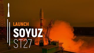 Flight ST27 – OneWeb  Soyuz Launch  Arianespace [upl. by Raual209]