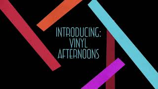 Vinyl Afternoons Promo [upl. by Accemahs612]