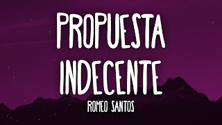 Romeo Santos  Propuesta Indecente LetraLyrics [upl. by Arakawa]