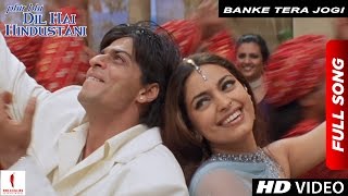 Banke Tera Jogi  Full Song  Phir Bhi Dil Hai Hindustani  Shah Rukh Khan Juhi Chawla [upl. by Oeht]