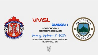 2024 09 07 VMSL Division 1 Season 202425 FC Serbia United vs Vancouver Greencaps [upl. by Akselav37]