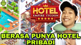 BELAJAR BERBISNIS DARI GAME  HOTEL EMPIRE TYCOON MOD APK [upl. by Enaile]