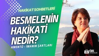 BESMELENİN HAKİKATİ NEDİR AMENTÜ  İMANIN ŞARTLARI  B SIRRI [upl. by Eicyac]