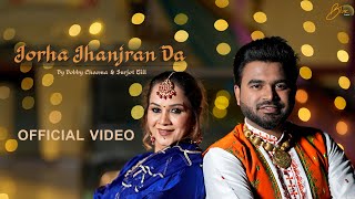 Jorha Jhanjran Da Official Video Bobby Cheema  Surjot Gill  Latest Punjabi Songs 2024 [upl. by Mason]