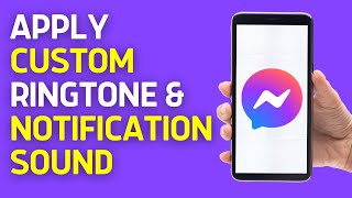 How to Apply a CUSTOM Ringtone amp Notification Sound on Messenger 2024 [upl. by Gnouh]