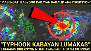 quotHALA TYPHOON KABAYANquot MAGLALANDFALL MAMAYA❗BIGLANG NAGBAGO DIREKSYON❗PINAPALAKAS NG SUPER TYPHOON❗ [upl. by Ysabel]