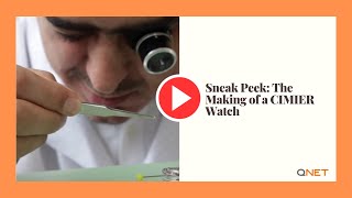 QNET Swiss Watches  Sneak Peek The Making of a CIMIER Watch [upl. by Beacham293]