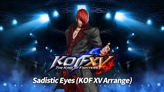 The King of Fighters XV OST  Sadistic Eyes KOF XV Arrange  Extended [upl. by Deppy]