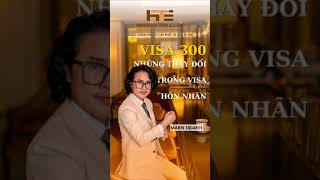 Những thay đổi trong visa đính hôn 300 sau ngày 01072024 [upl. by Potash620]