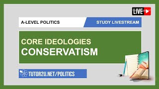 ALevel Politics  Study Livestream  Core Ideologies  Conservatism [upl. by Pennebaker]