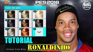 TUTORIAL COMPLETO  COMO CREAR A RONALDINHO EN PES 2018  HOW TO CREATE  FACE amp STATS  LuisFCH [upl. by Kenney993]