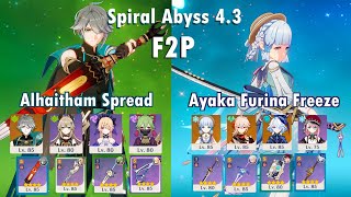 F2P Alhaitham Spread x C0 Ayaka Furina Freeze  43 Spiral Abyss Floor 12  Genshin Impact [upl. by Hanselka132]