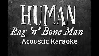 Human Rag N Bone Man Acoustic Karaoke [upl. by Tay]