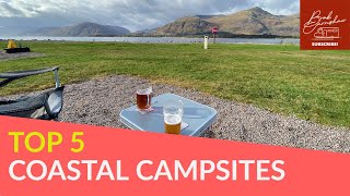 Top 5 Coastal Campsites [upl. by Kenney533]