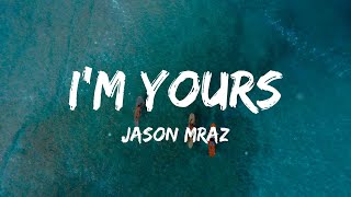 Jason Mraz  Im Yours Lyrics [upl. by Krisha]