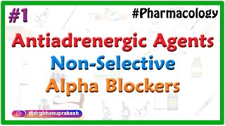 1Antiadrenergic agents  Antisympathetic drugs  Sympatholytics  NonSelective Alpha Blockers [upl. by Holt]