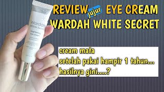 REVIEW EYE CREAM WARDAH WHITE SECRET  cream mata  menghilangkan daerah gelap mata  mata panda [upl. by Guyer25]