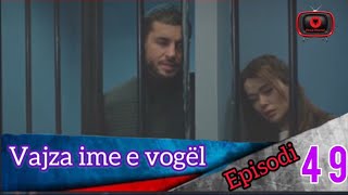 Vajza ime e vogël  Episodi  49 [upl. by Marjie]