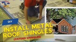 DIY  How To Install Metal Roof Shingles Oxford Shingles  American Metal Roofs [upl. by Brodsky]