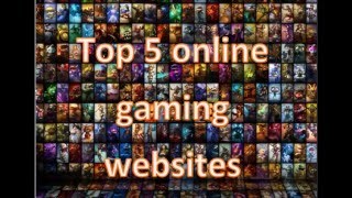 Top 5 online gaming websites [upl. by Esilanna664]