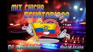 Mix Chicha Ecuatoriana By Alexander Dj [upl. by Alyak]