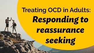 Treating OCD in Adults Rogers expert explains how to respond to reassurance seeking [upl. by Sindee]