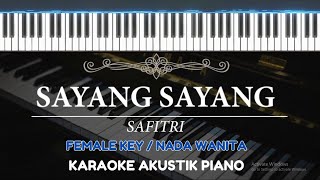 Sayang Sayang  Safitri  FEMALE KEY  Karaoke Piano [upl. by Eiknarf]