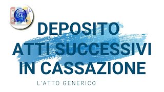 Il deposito degli atti successivi in Cassazione [upl. by Annez]