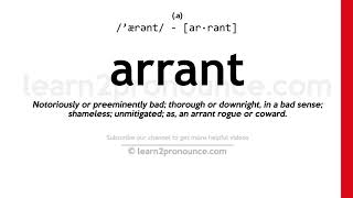 Pronunciation of Arrant  Definition of Arrant [upl. by Guthry]