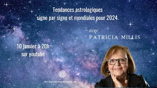 Astrologie  Que nous réserve 2024  Signe par signe et niveau mondial  avec Patricia Millis [upl. by Aloeda641]