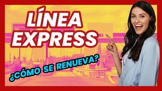 🟢​TUTORIAL 🟢​ Te enseñamos cómo renovar Línea Express [upl. by Aelahc]