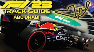 How to MASTER ABU DHABI on F1 23  Track Guide [upl. by Penelopa]