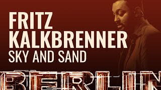 Fritz Kalkbrenner  Sky and Sand BERLIN LIVE [upl. by Laks]