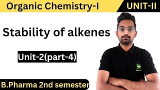 Stability of alkenes Organic chemistryI Unit2Part4 BPharma 2nd semester [upl. by Winstonn]