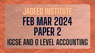 Feb Mar 2024 Q2 Paper 2  IGCSE  O Level  Accounting Solved Past Papers  045222fm24 [upl. by Carol-Jean]