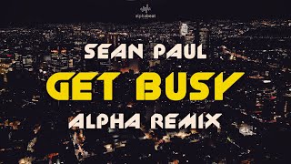 Sean Paul  Get Busy ALPHA REMIX ZPerformance Video [upl. by Llydnek]