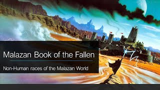 Major nonhuman races of the Malazan World  Malazan Book of the Fallen Lore [upl. by Francene509]