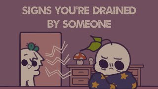 7 Signs Youre Drained By Someone [upl. by Hylan]