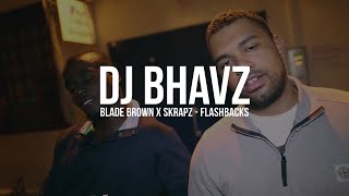 Blade Brown x Skrapz  Flashbacks Remix  DJ Bhavz [upl. by Wettam41]