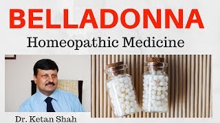 Belladonna Homeopathic Medicine  Uses amp Symptoms  Dr Ketan Shah [upl. by Ripp]