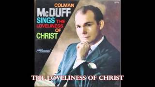 The Loveliness Of Christ Colman McDuff [upl. by Niroht]