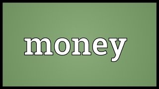 Money Meaning [upl. by Nobile]