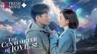 【Multisub】The Centimeter of Love S2  I want to get close to you and then hug you🥰  FreshDrama [upl. by Valentia375]