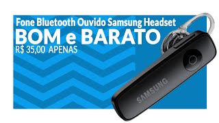 BOM E BARATO  Fone Bluetooth Ouvido Samsung Headset [upl. by Brandyn69]