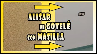 Alisar una pared de gotelé con masilla Paso a paso y consejos [upl. by Oinotla]