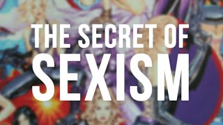 The Secret of Sexism [upl. by Methuselah534]